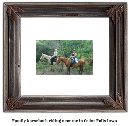 family horseback riding near me in Cedar Falls, Iowa